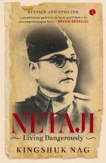 NETAJI: Living Dangerously