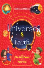 FACTS AND FABLES: UNIVERSE AND EARTH