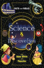 FACTS AND FABLES: SCIENCE AND DISCOVERIES