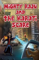 Mighty Raju and the Karati Scare