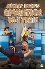 Mighty Raju’s Adventure on a Train