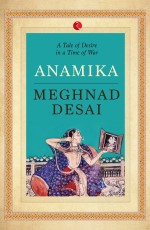 ANAMIKA: A Tale of Desire in a Time of War