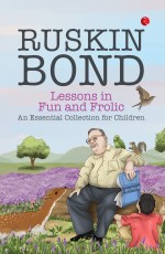 LESSONS IN FUN AND FROLIC: AN ESSENTIAL COLLECTION FOR CHILDREN