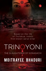 TRINOYONI: The Slaughterer of Sonagachi