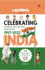 CELEBRATING INDIA: Stories That Shaped our Nation 1947–2022