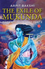 THE EXILE OF MUKUNDA MAHA VISHNU TRILOGY: PART 2