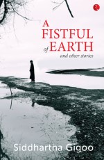 A FISTFUL OF EARTH AND OTHER STORIES