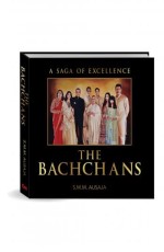 The Bachchans: A Saga of Excellence