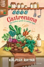 Gastronama : The Indian Guide To Eating Right