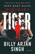 Honorary Tiger: The Life Of Billy Arjan Singh