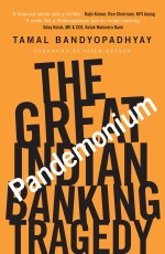 Pandemonium: The Great Indian Banking Tragedy