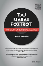 Taj Mahal Foxtrot : The Story Of Bombay’s Jazz Age