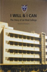 I Will &amp; I Can The Story Of Jai Hind College