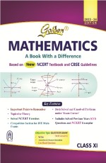 Golden Mathematics Class XI (Based on NEW NCERT Textbooks &amp; CBSE Guidelines For 2024 Final Exams, includes Objective Type Question Bank)