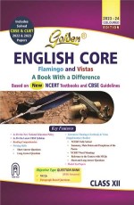 Golden English Class 12 (based on NEW NCERT &amp; CBSE Guidelines Textbooks Flamingo and Vistas for CBSE 2024 Board Exams includes solved CBSE &amp; CUET 2022 and 2023 Papers