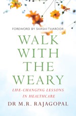 Walk with the Weary: Life-changing Lessons in Healthcare
