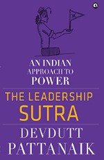 The Leadership Sutra: An Indian Approach to Power