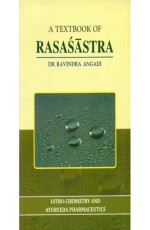 A Text Book of Rasasastra A Text Book Of Rasa shastra(Iatro-Chemistry and Ayurvedic Pharmaceutics)