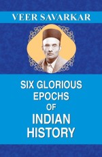 Six Glorious Epochs of Indian History