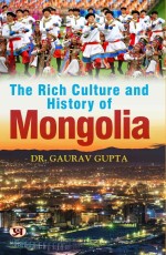 The Rich Culture and History of Mongolia&#160;&#160;&#160;