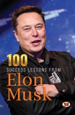 100 Success Lessons from Elon Musk   