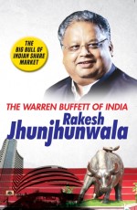 The Warren Buffett of India Rakesh Jhunjhunwala: The Big Bull of Indian Share Market&#160;&#160;&#160;