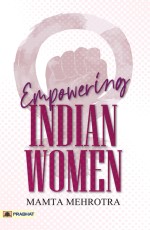 Empowering Indian Women&#160;&#160;&#160;