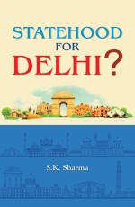 Statehood for Delhi?&#160;&#160;&#160;