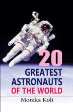 20 Greatest Astronauts of the World&#160;&#160;&#160;