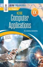 S Chand`s ICSE Computer Applications Class IX