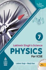 Lakhmir Singh`s Science ICSE Physics 7