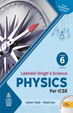 Lakhmir Singh`s Science ICSE Physics 6