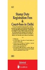 Stamp Duty, Registration Fees &amp; Court Fees in Delhi along with Notifications &amp; Delhi Registration Rules, 1976 (Bare Act)