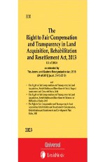 Right to Fair Compensation and Transparency in Land Acquisition, Rehabilitation and Resettlement Act, 2013 (Bare Act)