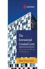 The International Criminal Court (A Close Look at the Working of the Institution)