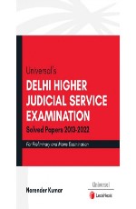 Universal`s Delhi Higher Judicial Service Examination Solved Papers (2013-2022)