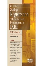 Universal`s Guide to Registration of Property, Deeds, Documents etc. in Delhi