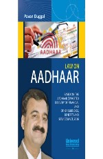Law on Aadhaar- Based on the Aadhaar (Targeted Delivery of Financial and other Subsidies, Benefits and Services) Act, 2016