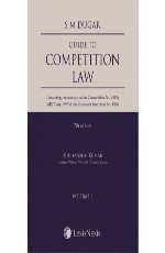 Guide to Competition Law (Containing commentary on the Competition Act, 2002 MRTP Act, 1969 &amp; the Consumer Protection Act, 1986)
