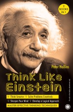 Think Like Einstein &amp; Learn Like Einstein (2 Books in 1)
