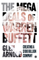 The Mega Deals of Warren Buffett: Creating a $100 Billion Company