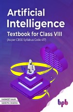 Artificial Intelligence Textbook For Class VIII (As per CBSE syllabus