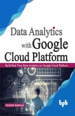 Data Analysis in the Cloud [Book]: Google Cloud Platform eBook