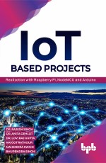Internet of Things [Book]: Realization with Raspberry Pi, NodeMCU and Arduino