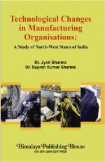 Technological Changes in Manufacturing Organisations: A Study of North-West States of India