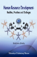 Human Resource Development - Realities, Practices and Challenges