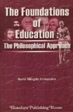The Foundations of Education : The Philosophical Approach