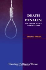 Death Penalty: Law and the Justice System in India