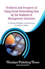 Problems and Prospects of Using Social Networking Sites by the Students of Management Institutes