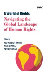 A World of Rights : Navigating the Global Landscape of Human Rights